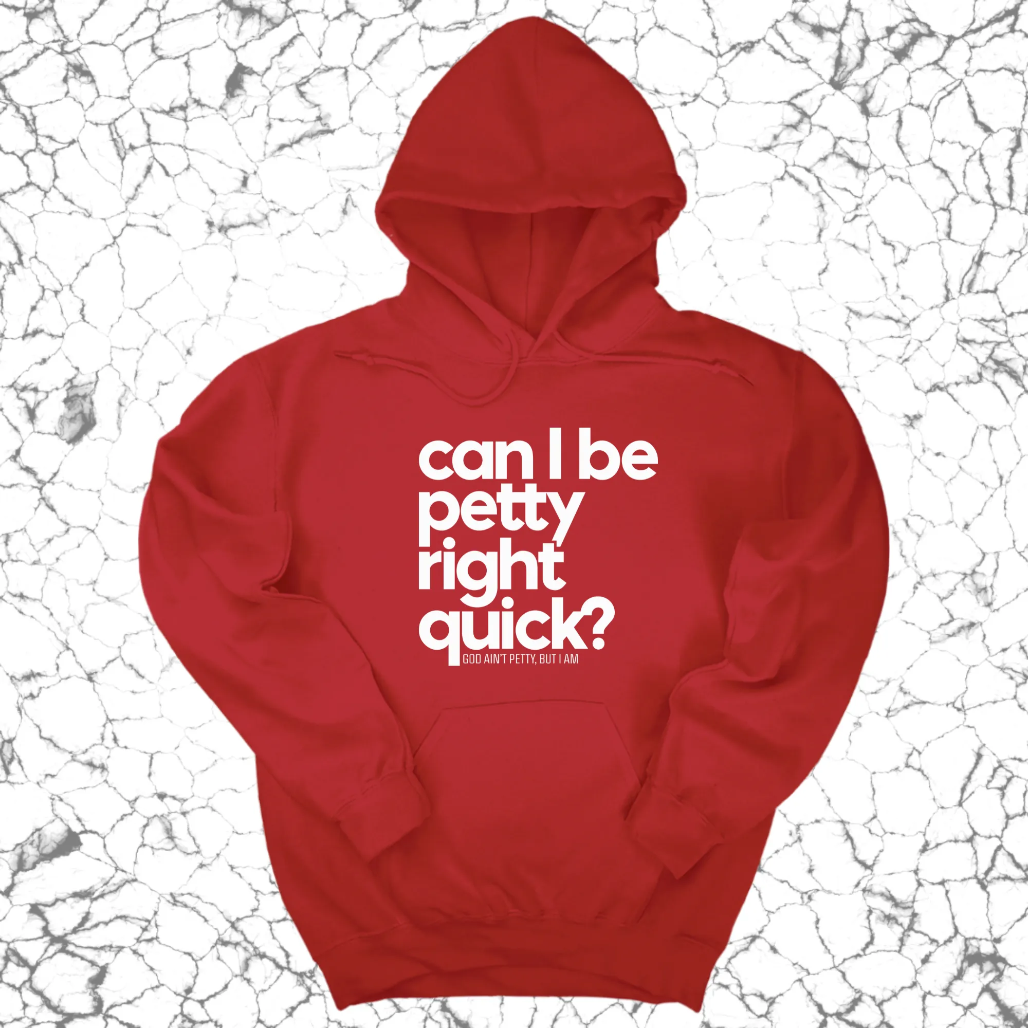 Can I Be Petty Right Quick Unisex Hoodie