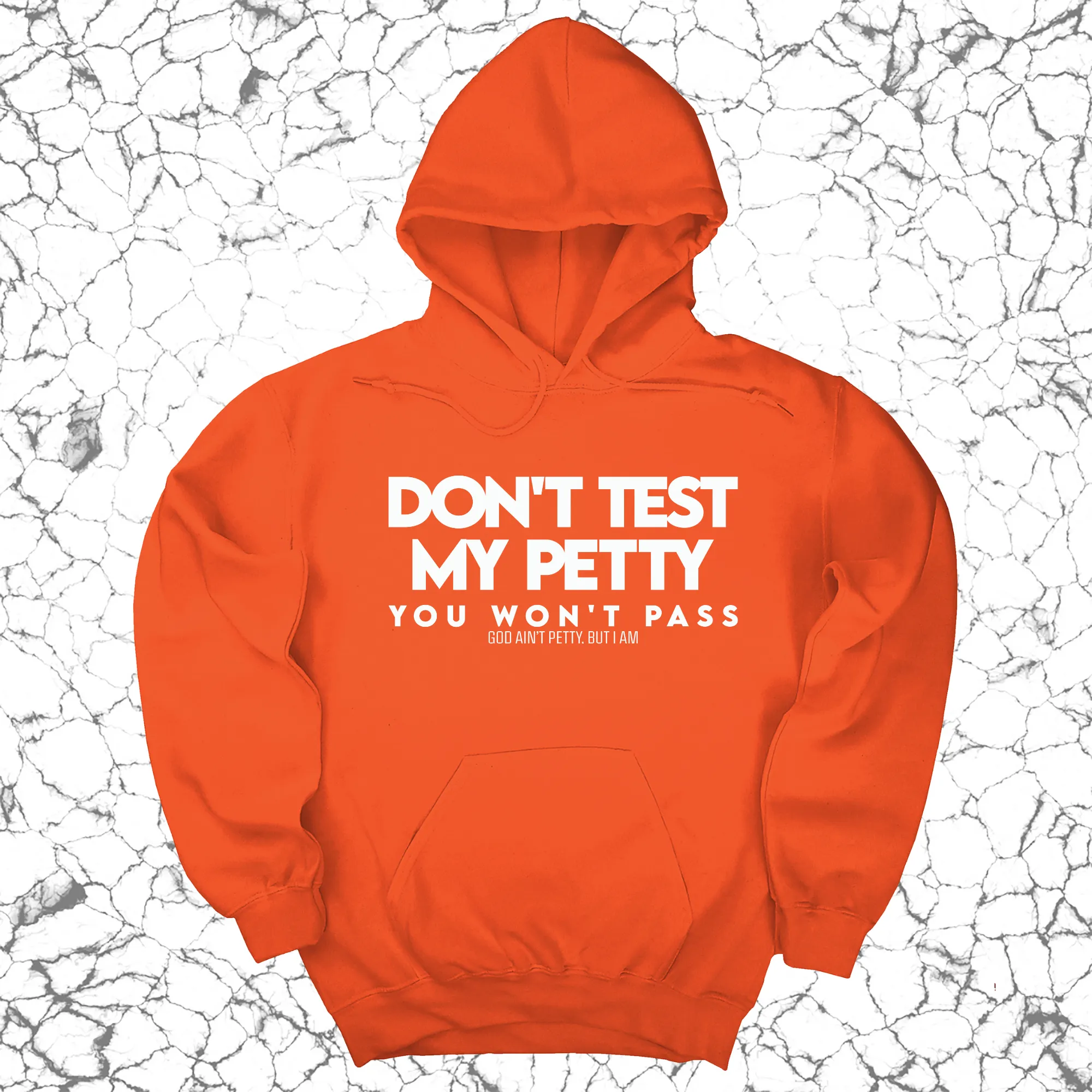 Don't Test my Petty You won't Pass Unisex Hoodie