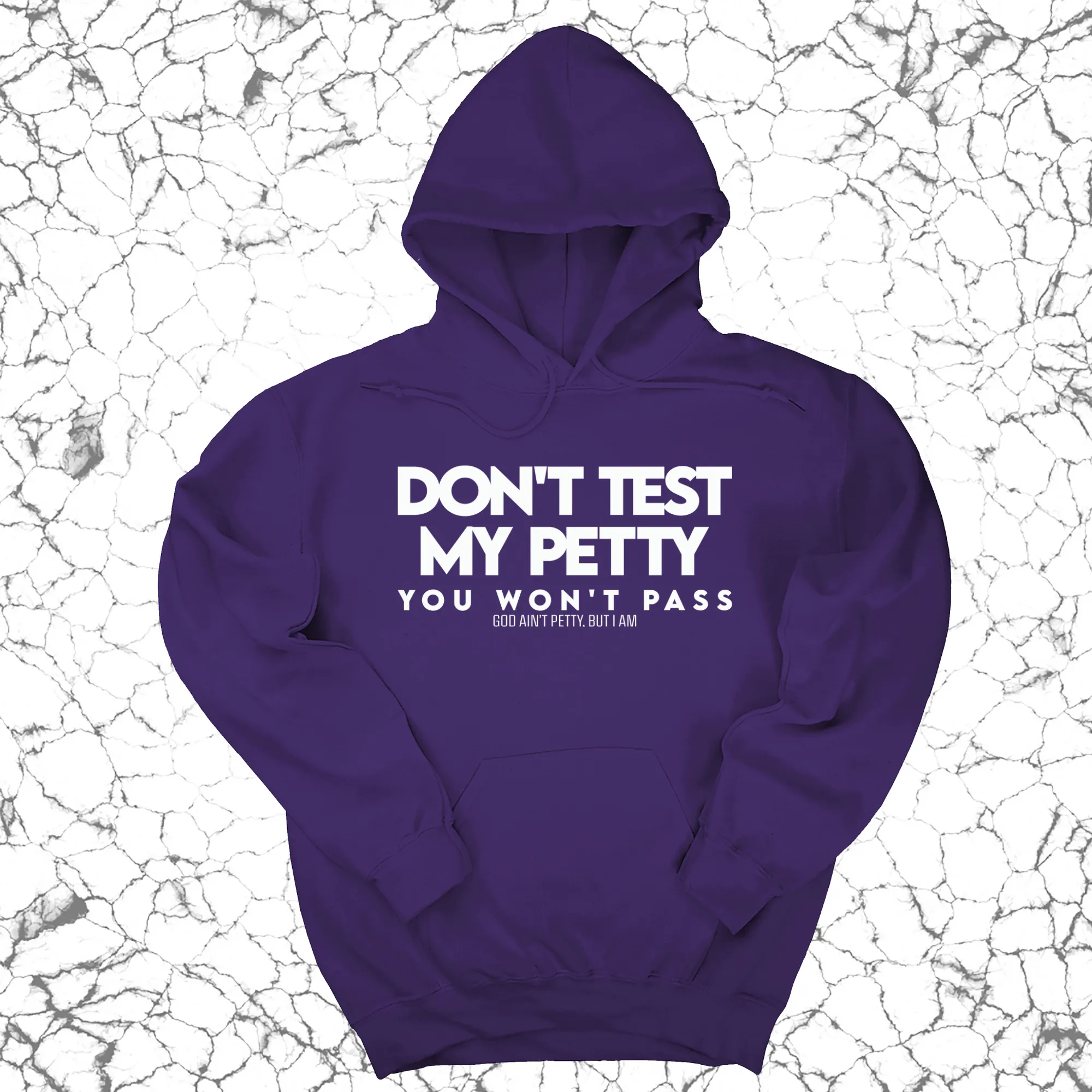 Don't Test my Petty You won't Pass Unisex Hoodie