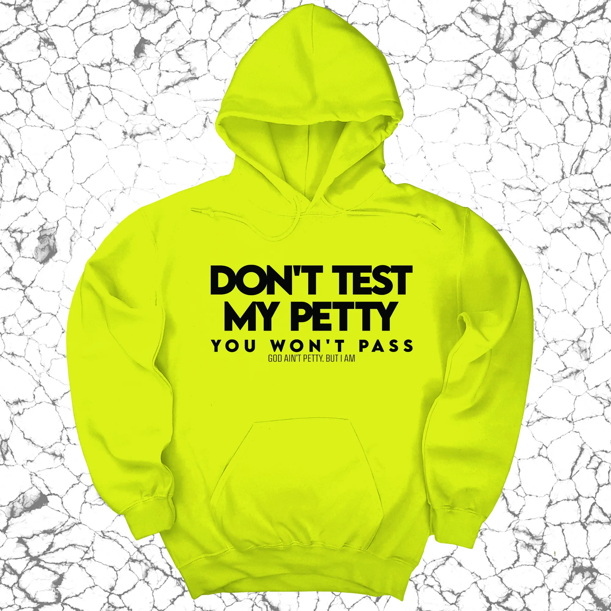 Don't Test my Petty You won't Pass Unisex Hoodie