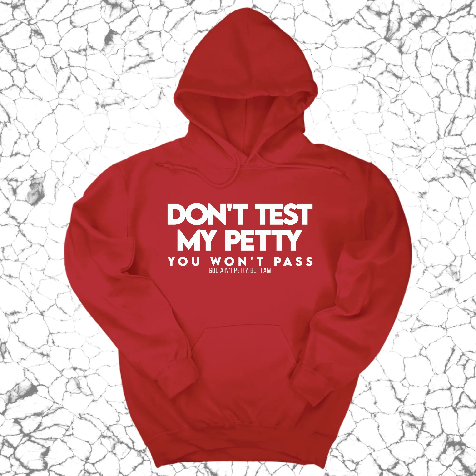 Don't Test my Petty You won't Pass Unisex Hoodie