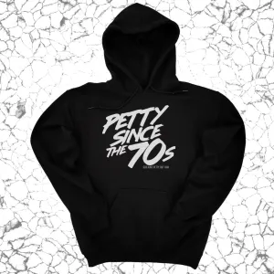 Petty Since the 70s Unisex Hoodie