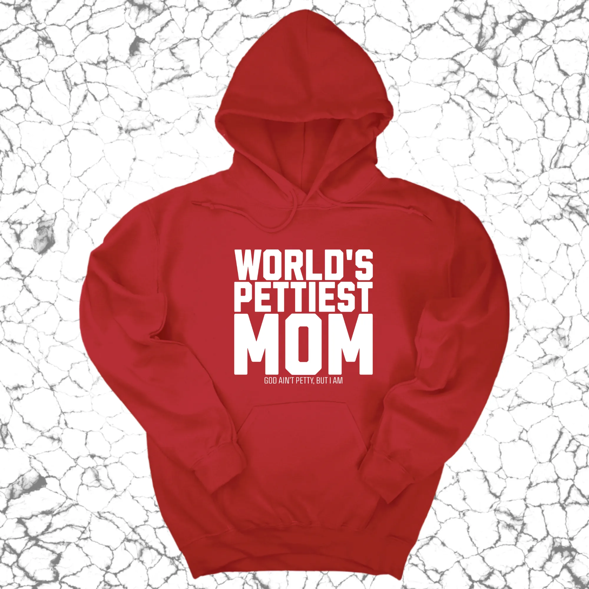 World's Pettiest Mom Unisex Hoodie