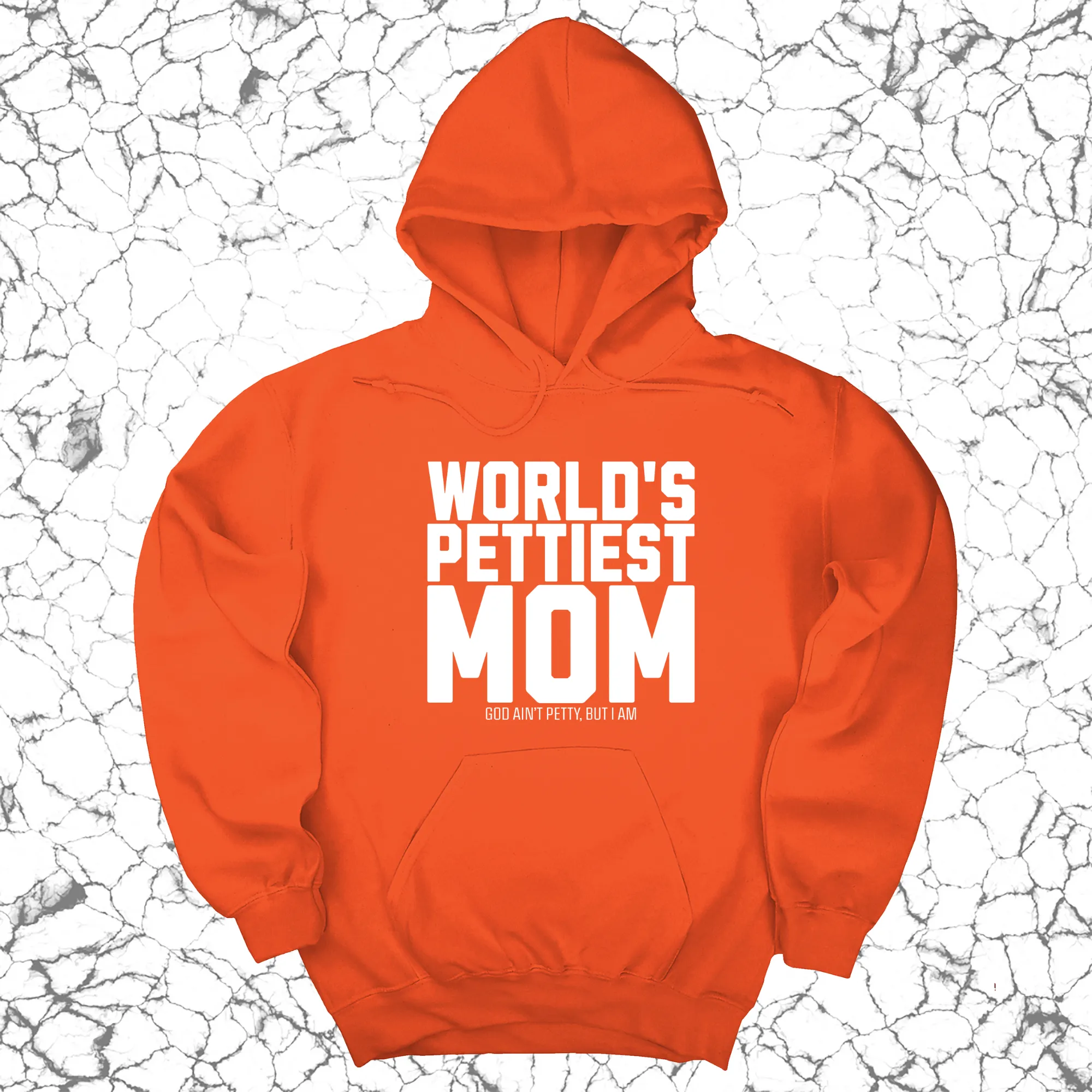 World's Pettiest Mom Unisex Hoodie