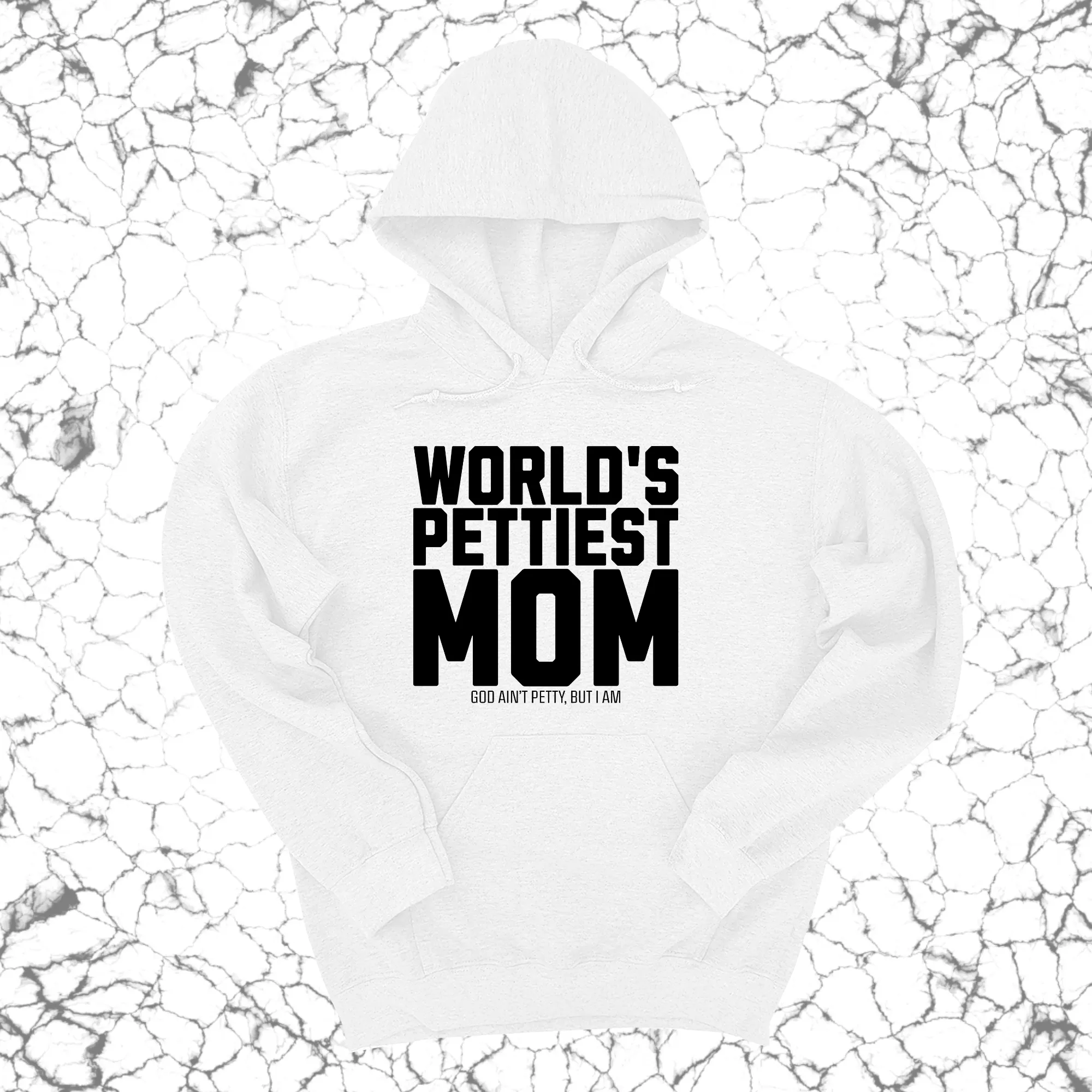 World's Pettiest Mom Unisex Hoodie