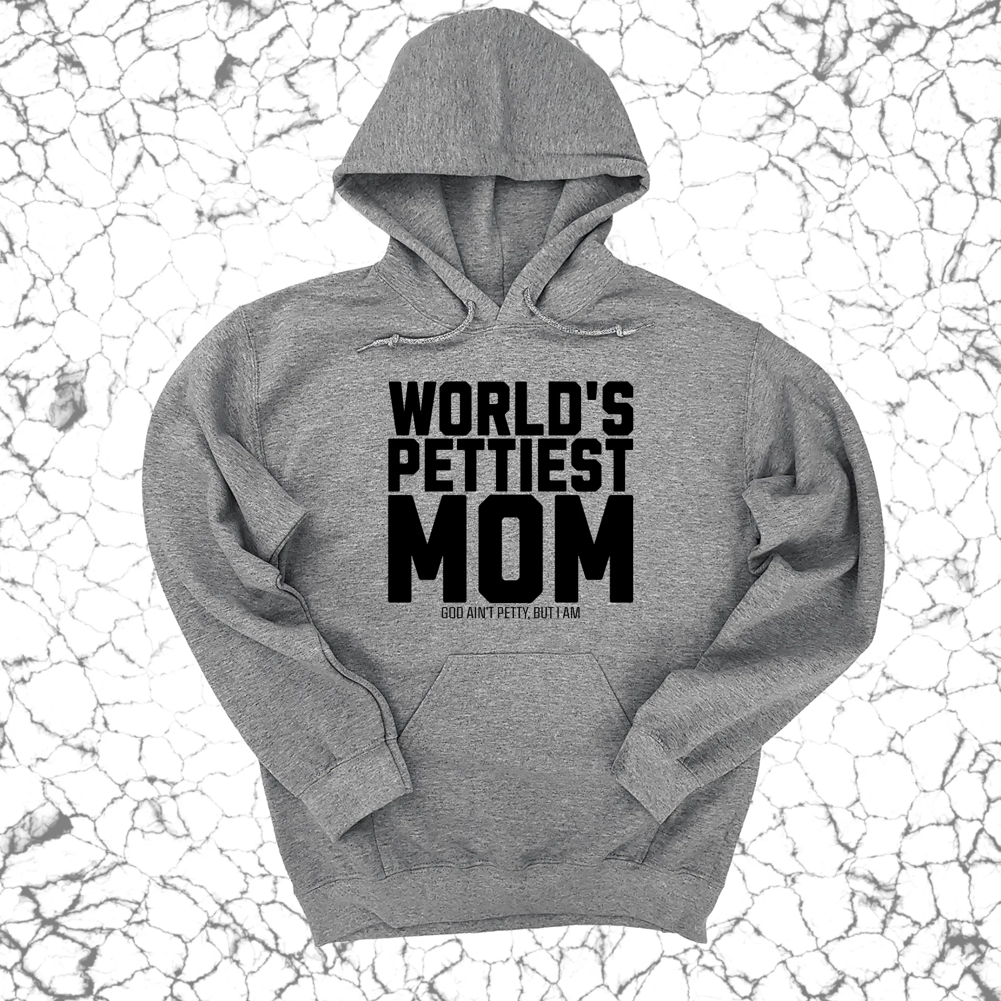 World's Pettiest Mom Unisex Hoodie